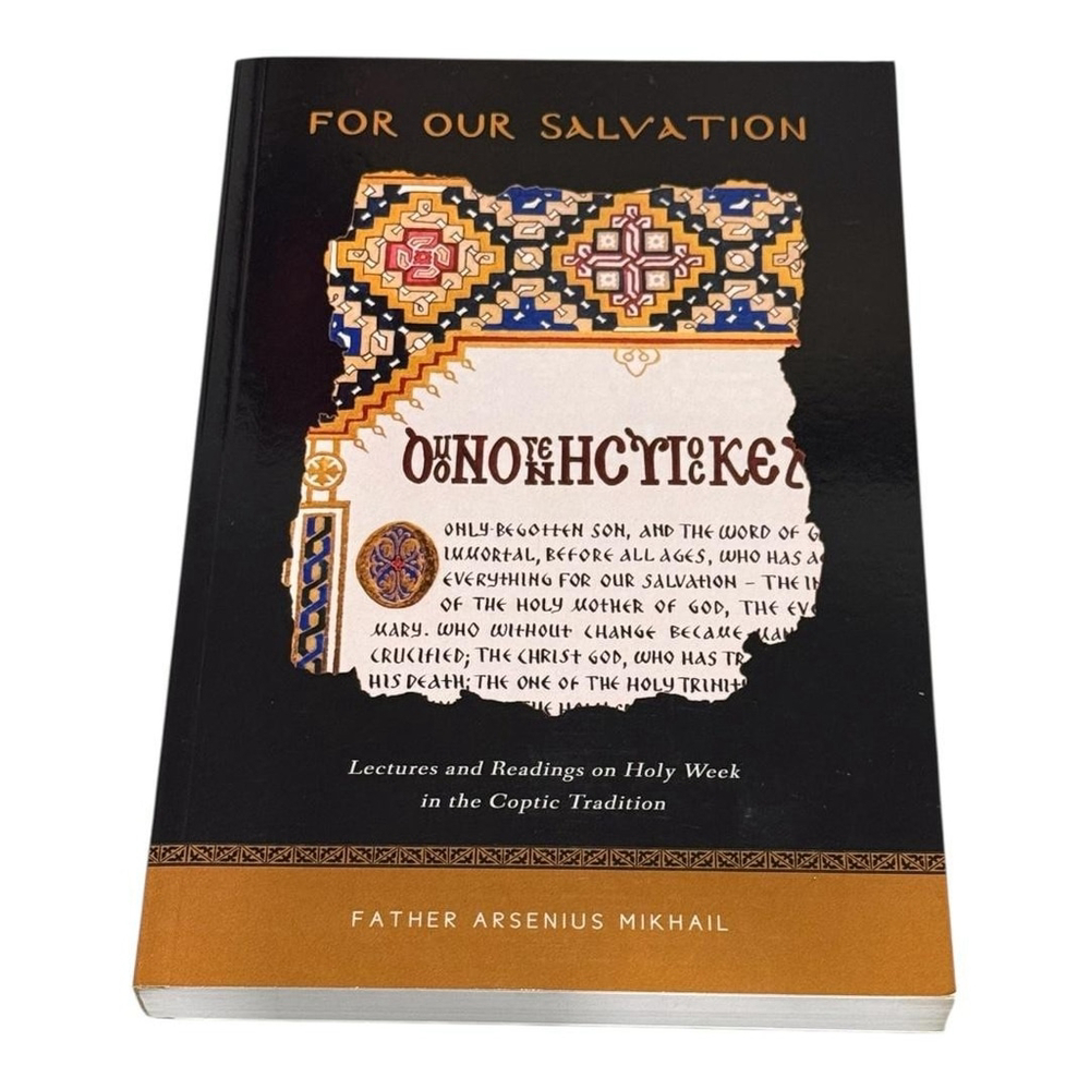 For Our Salvation Father Arsenius Mikhail Coptic Holy Week ACTS PB Theology 2023